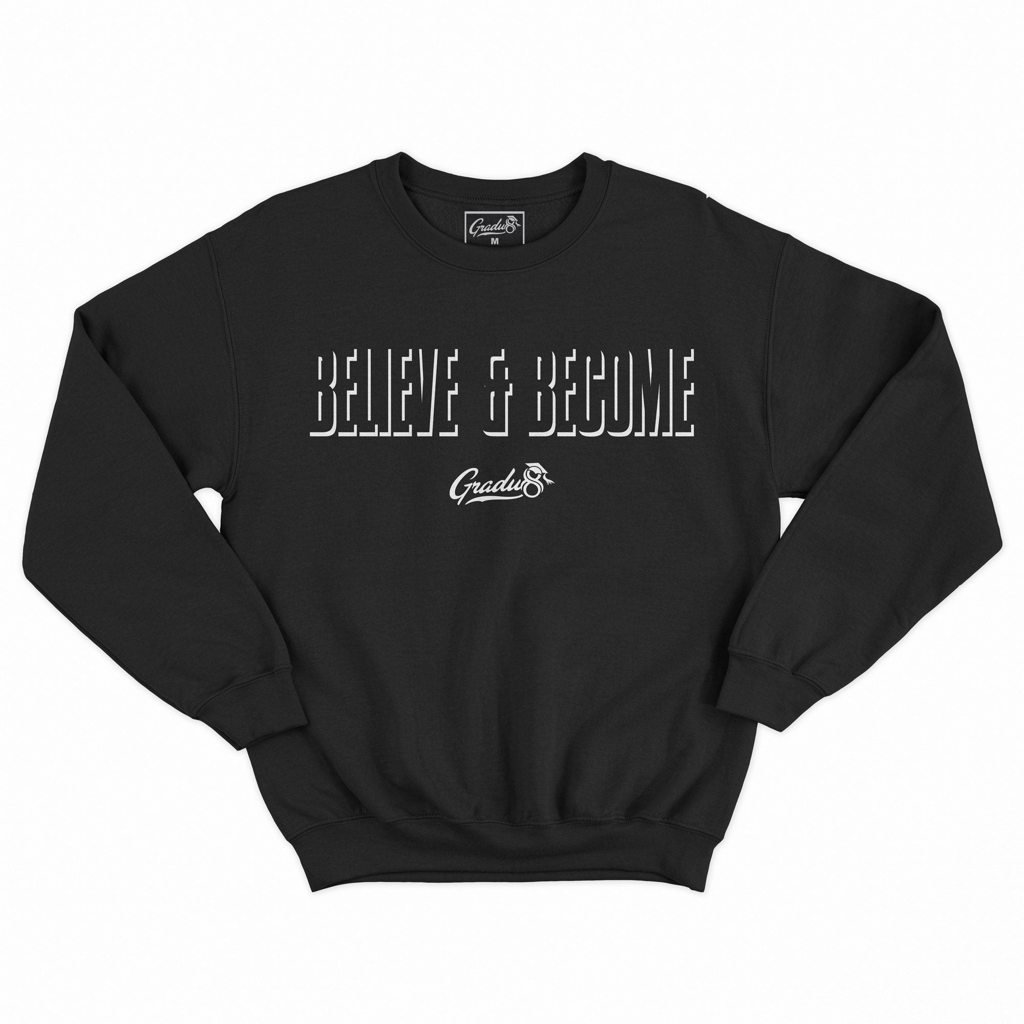 Believe And Become Shadow Premium Sweatshirt - Black
