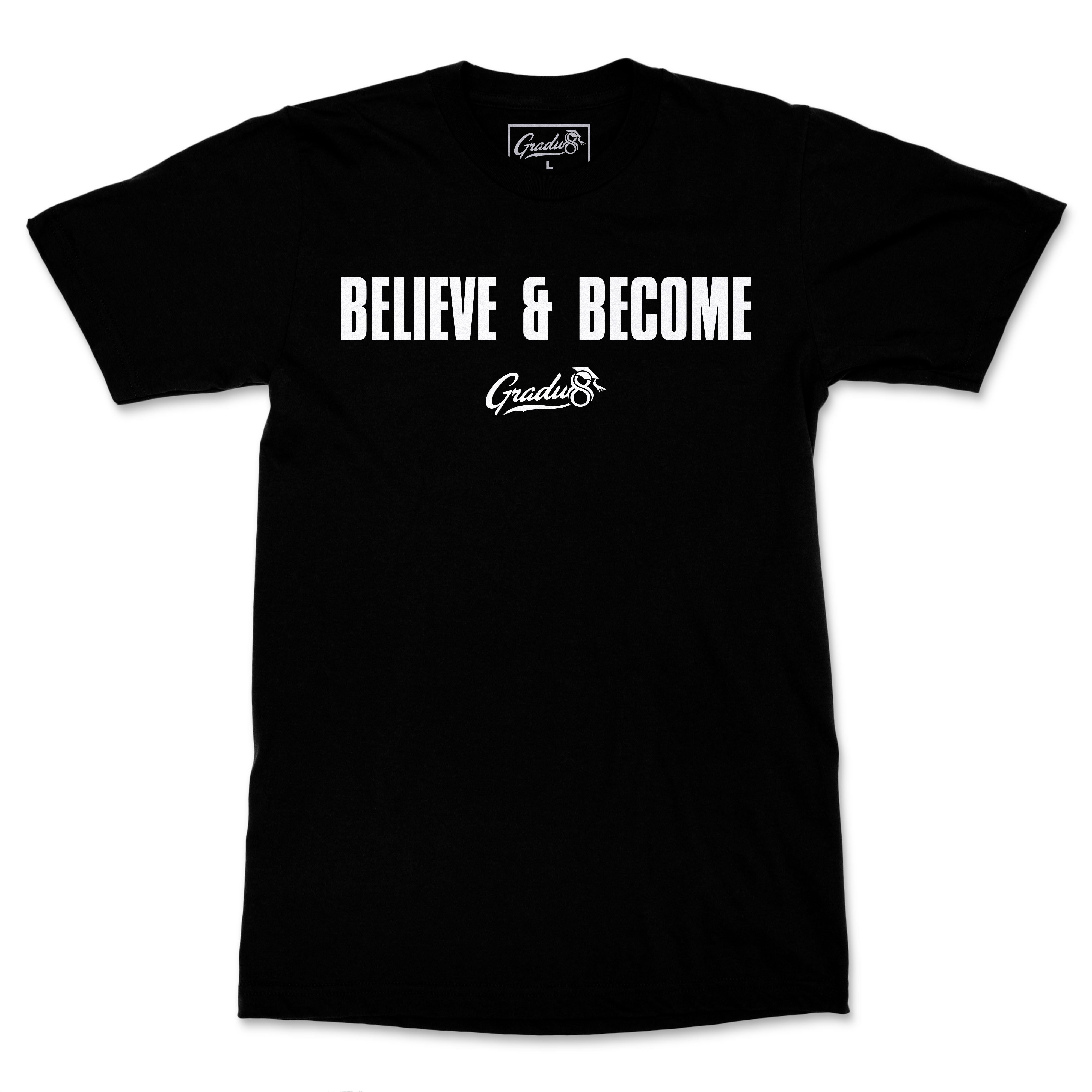Original Gradu8 Believe & Become  T-shirt - Black