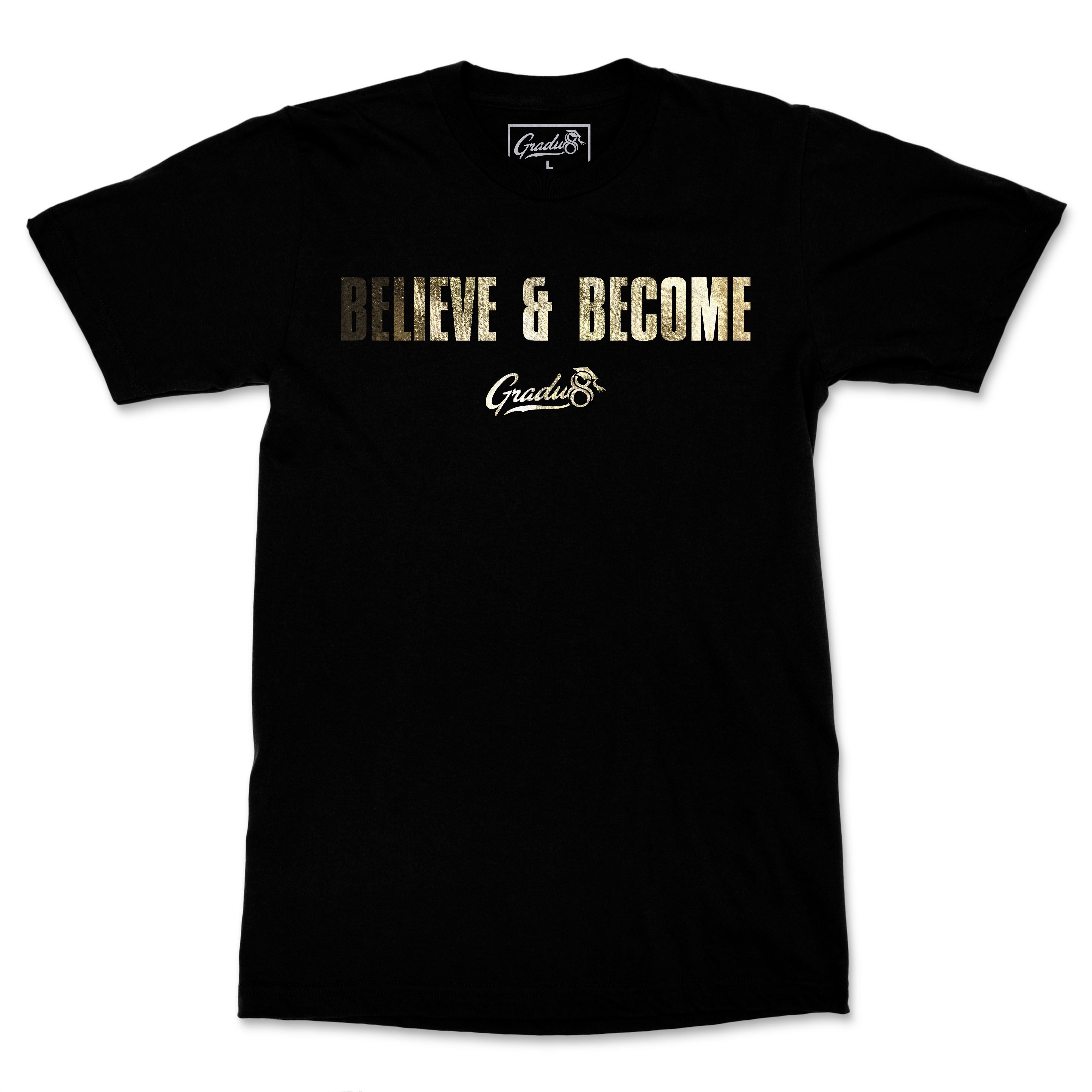 Original Gradu8 Believe & Become  T-shirt - Black