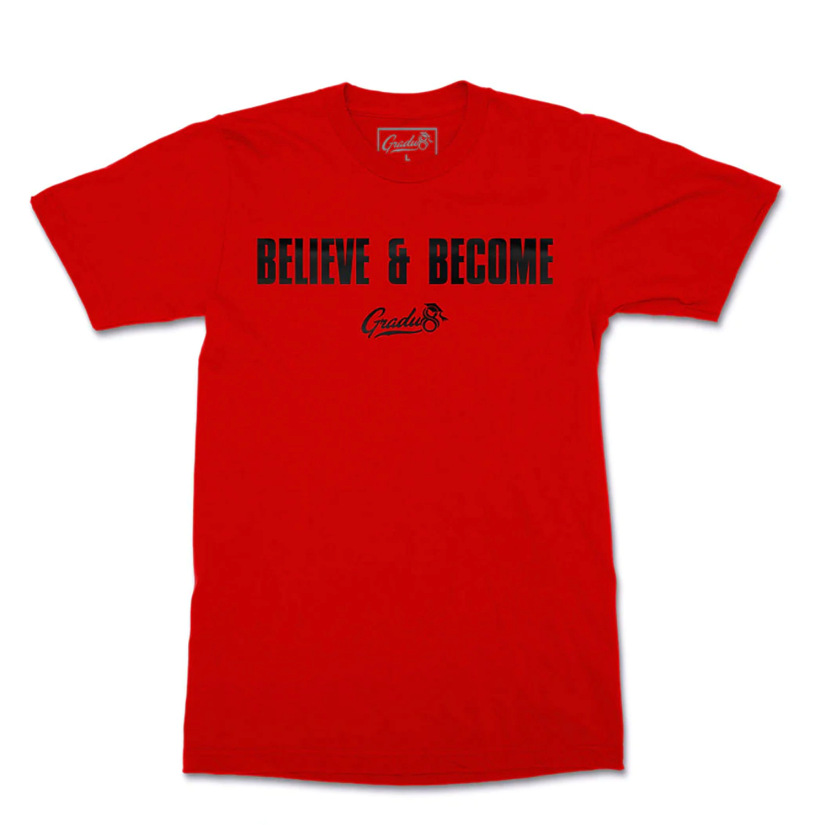 Original Gradu8 Believe & Become  T-shirt - Red
