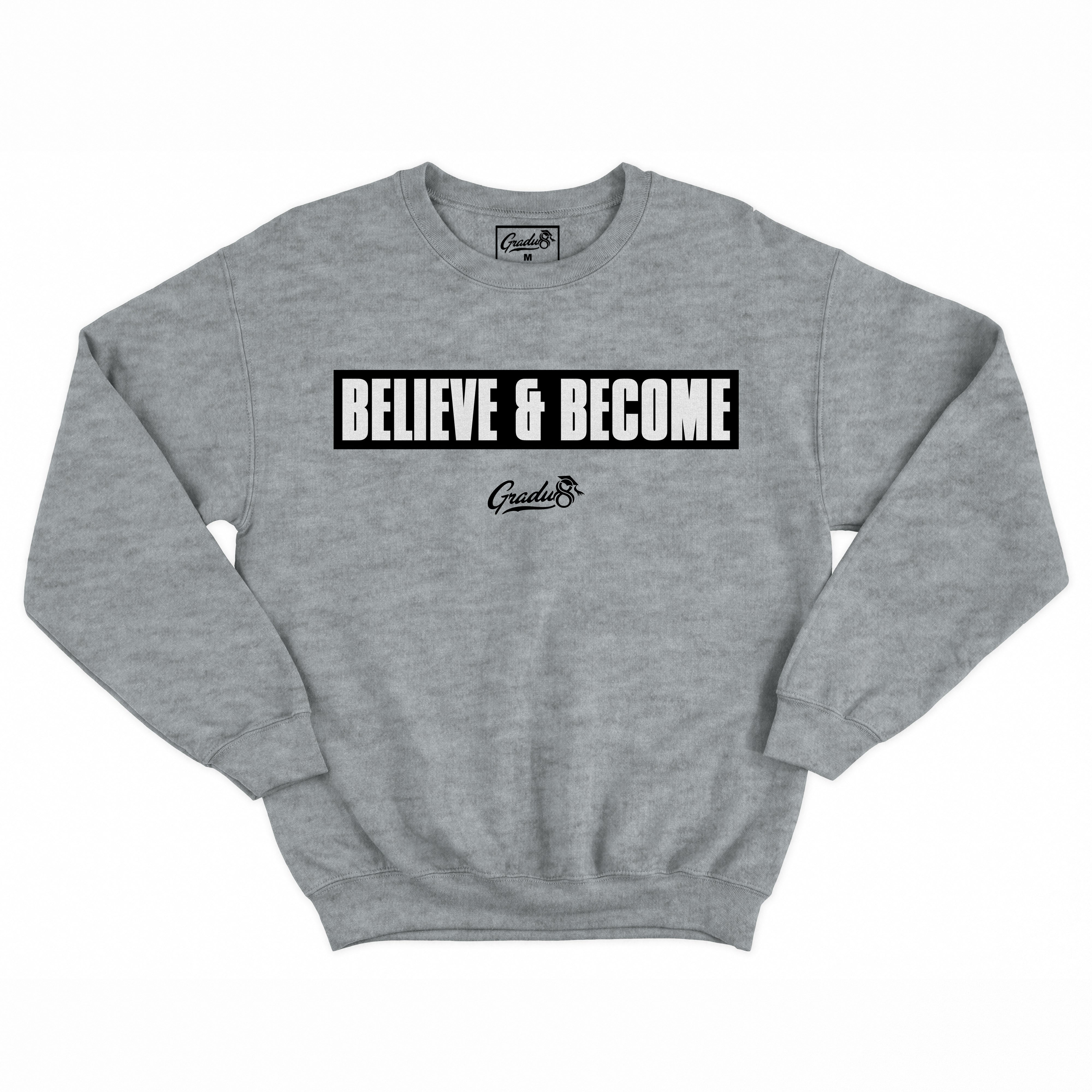 Believe And Become Black Label Premium Sweatshirt - Carbon Grey