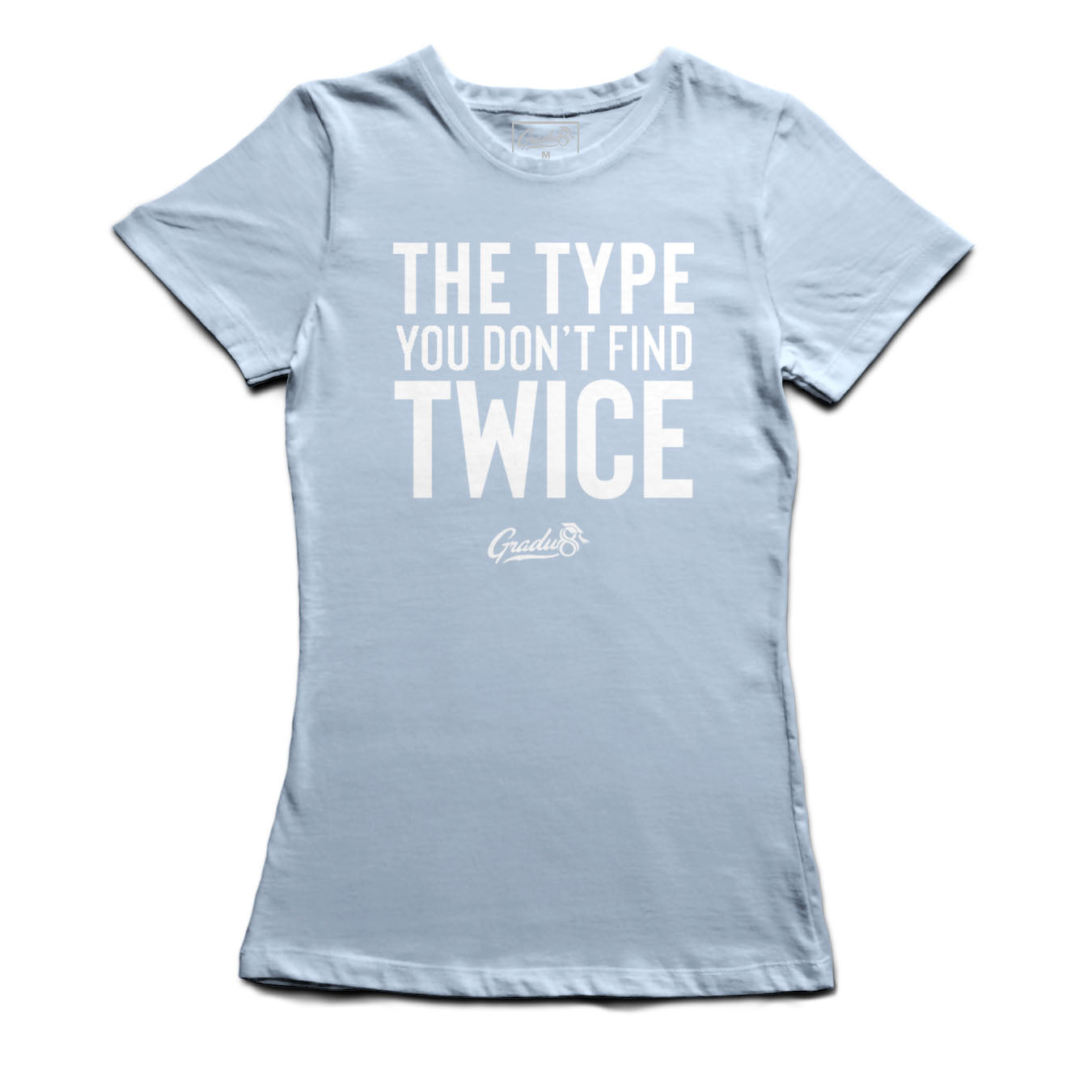 Women's "Type You Don't Find Twice" Premium T-Shirt - Light Blue